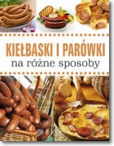 Książka - Kiełbaski i parówki na różne sposoby