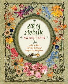 Książka - Mój zielnik. Kwiaty i zioła