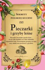 Pieczarki i grzyby leśne. Sekrety polskiej kuchni