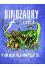 Książka - Dinozaury i życie w czasach prehistorycznych