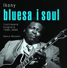 Książka - Ikony bluesa i soul. Ilustrowane biografie 1900-20