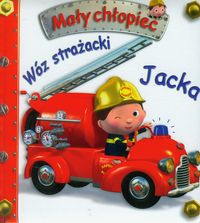 Książka - Mały chłopiec. Wóz strażacki Jacka