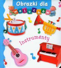 Książka - Obrazki dla maluchów. Instrumenty