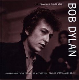 Książka - Bob Dylan. Ilustrowana biografia FK