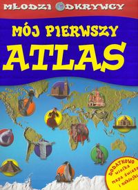 Książka - Młodzi odkrywcy Mój pierwszy atlas