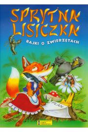 Sprytna lisiczka. Bajki o zwierzętach