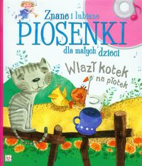Książka - Znane i lubiane piosenki dla małych dzieci Wlazł kotek na plotek