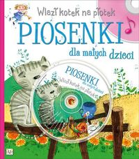Książka - Piosenki dla małych dzieci. Wlazł kotek na płotek