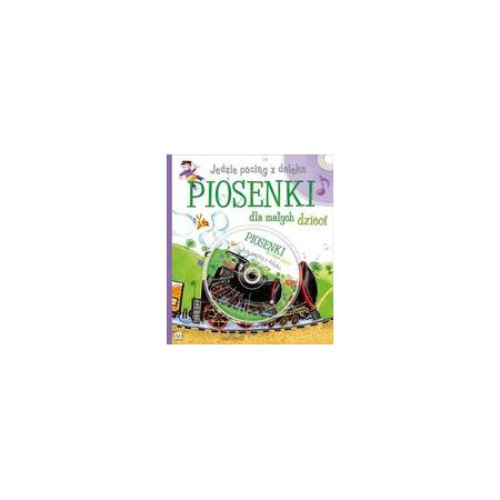 Książka - Jedzie pociąg z daleka piosenki dla małych dzieci