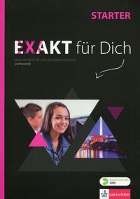 Książka - Exakt fur Dich Starter. Podręcznik do języka niemieckiego dla szkół ponadgimnazjalnych