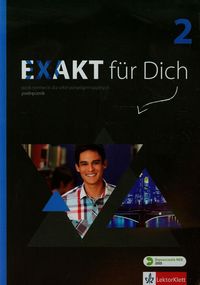 Książka - Exakt fur Dich 2. Podręcznik do języka niemieckiego dla szkół ponadgimnazjalnych