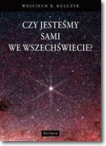 Książka - Czy jesteśmy sami we Wszechświecie? Wojciech K Kulczyk