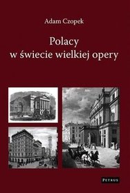 Książka - Polacy w świecie wielkiej opery Adam Czopek