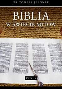Książka - Biblia w świecie mitów ks Tomasz Jelonek