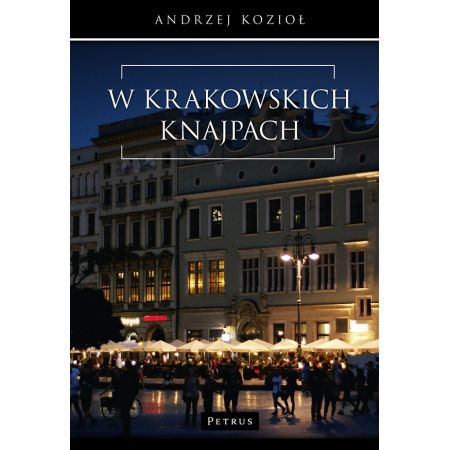 W krakowskich knajpach Andrzej Kozioł