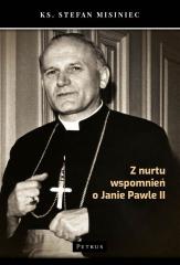 Książka - Z nurtu wspomnień o Janie Pawle II