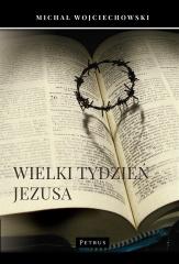 Książka - Wielki Tydzień Jezusa Michał Wojciechowski