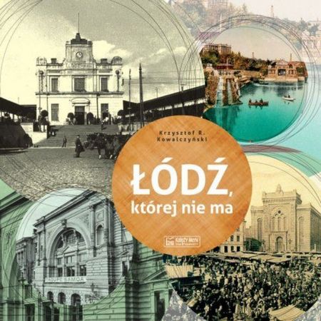 Książka - Łódź, której nie ma - A Lodz that no longer exists