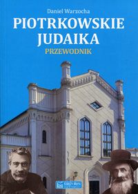 Książka - Piotrkowskie judaika. Przewodnik