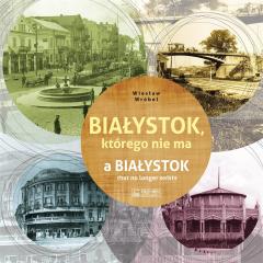 Książka - Białystok, którego nie ma