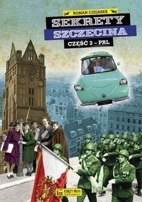 Książka - Sekrety Szczecina część 3 PRL