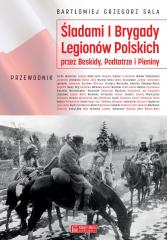 Książka - Śladami i brygady legionów polskich przez beskidy podtatrze i pieniny