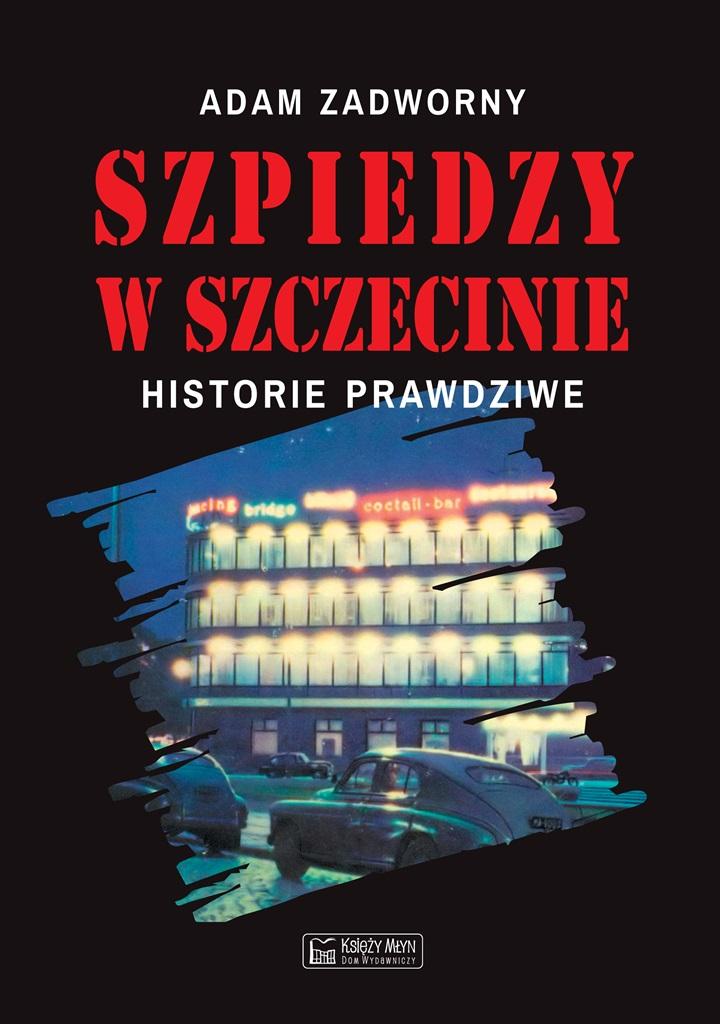 Książka - Szpiedzy w Szczecinie