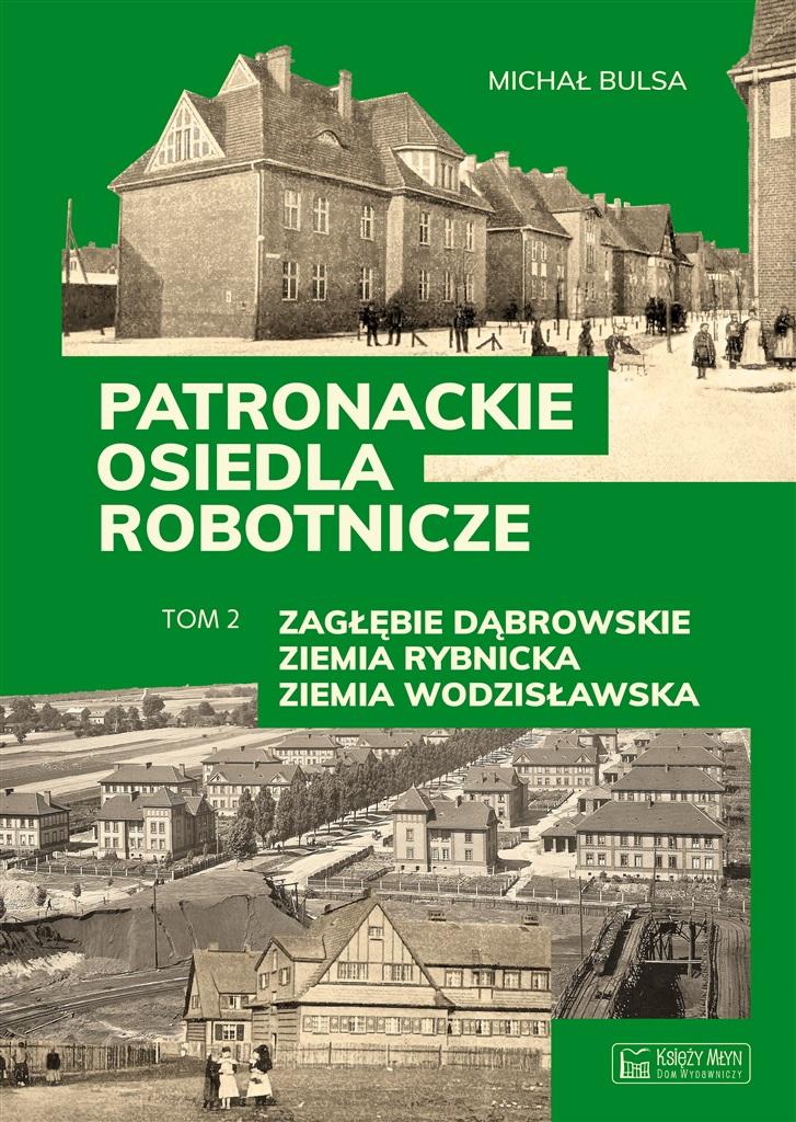 Książka - Patronackie osiedla robotnicze cz.2 Zagłębie..