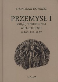 Książka - Przemysł I. Książę suwerennej Wielkopolski