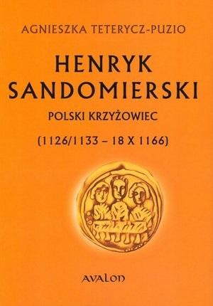 Henryk Sandomierski. Polski krzyżowiec