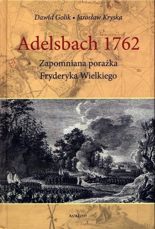 Książka - Adelsbach 1762 Zapomniana Porażka F. Wielkiego