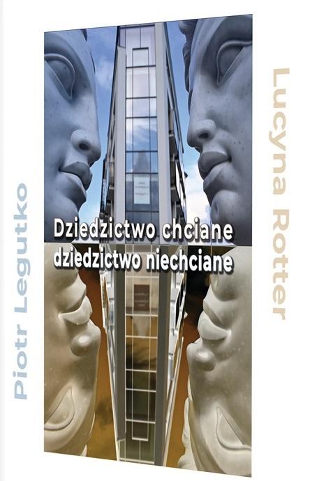 Książka - Dziedzictwo chciane - dziedzictwo niechciane