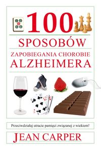Książka - 100 sposobów zapobiegania chorobie Alzheimera