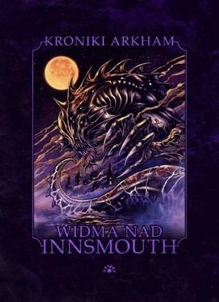 Widma nad Innsmouth. Kroniki Arkham