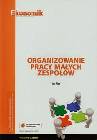 Książka - Organizowanie pracy małych zespołów. Podręcznik