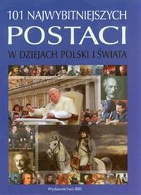 Książka - 101 najwybitniejszych postaci w dziejach Polski i świata