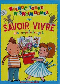 Książka - Wolnoć Tomku w swoim domku czyli savoir vivre dla najmłodszych