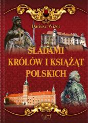 Śladami królów i książąt polskich