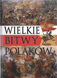Książka - Wielkie bitwy Polaków