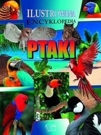 Książka - Ilustrowana encyklopedia Ptaki