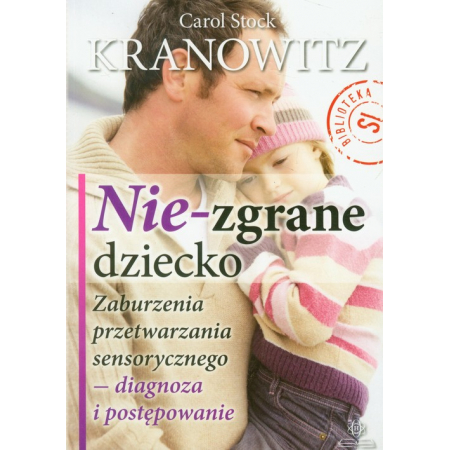 Nie-zgrane dziecko. Zaburzenia przetwarzania...