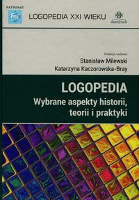 Książka - Logopedia. Wybrane aspekty historii, teorii i praktyki