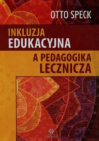 Książka - Inkluzja edukacyjna a pedagogika lecznicza