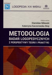 Książka - Metodologia badań logopedycznych z perspektywy teorii i praktyki