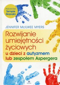 Książka - Rozwijanie umiejętności życiowych u dzieci z autyzmem lub zespołem aspergera