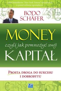 Książka - Money Jak pomnożyć swój kapitał czyli prosta droga do sukcesu i dobrobytu Bodo Schafer