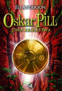 Oskar Pill i Dwa królestwa