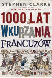 Książka - 1000 lat wkurzania Francuzów