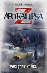 Książka - Apokalipsa Z. Tom 1. Początek końca