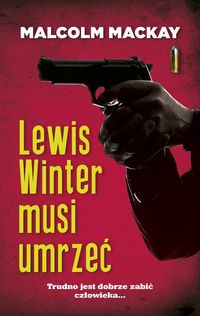 Książka - Lewis Winter musi umrzeć Malcolm MacKay